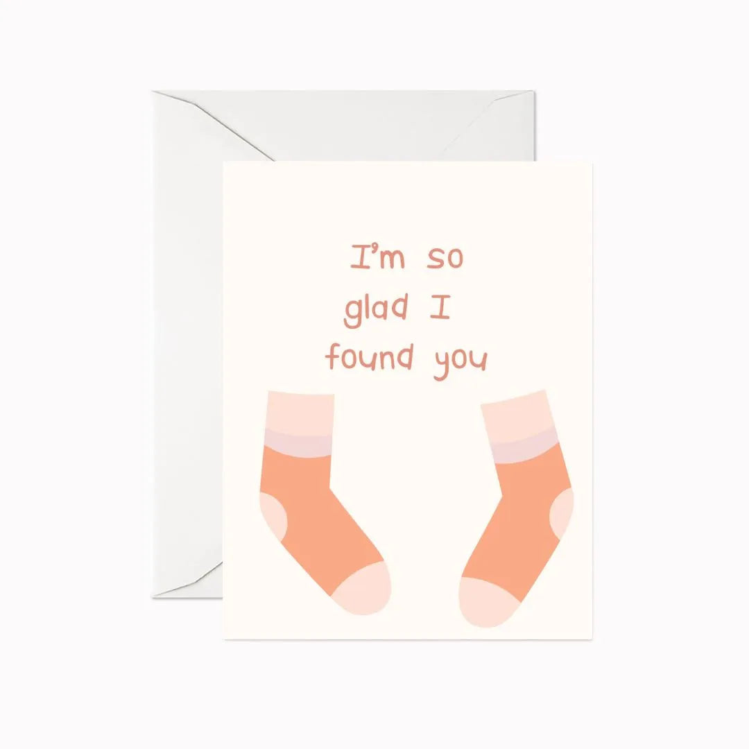 Glad I Found You Greeting Card