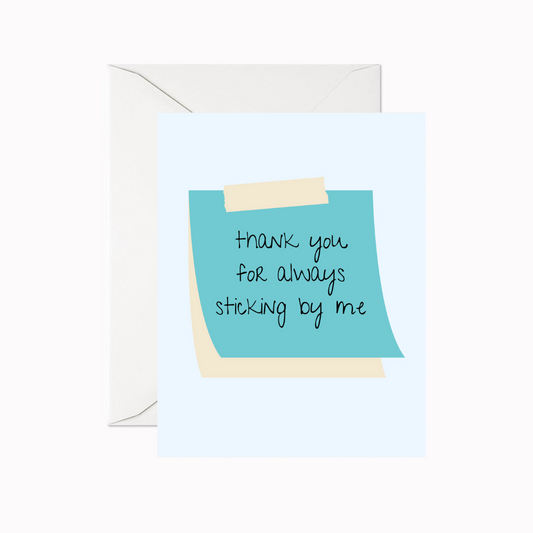 Sticking by Me Greeting Card