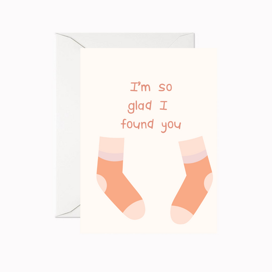 So Glad I Found You Greeting Card