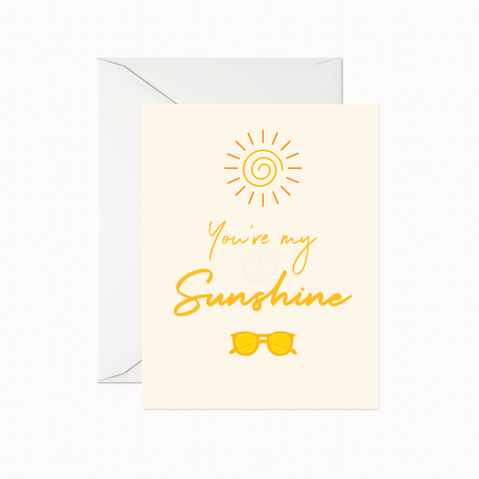 You’re My Sunshine Greeting Card